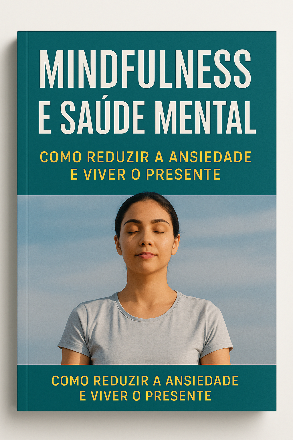 Mindfulness e Saúde Mental – Como Reduzir a Ansiedade e Viver o Presente