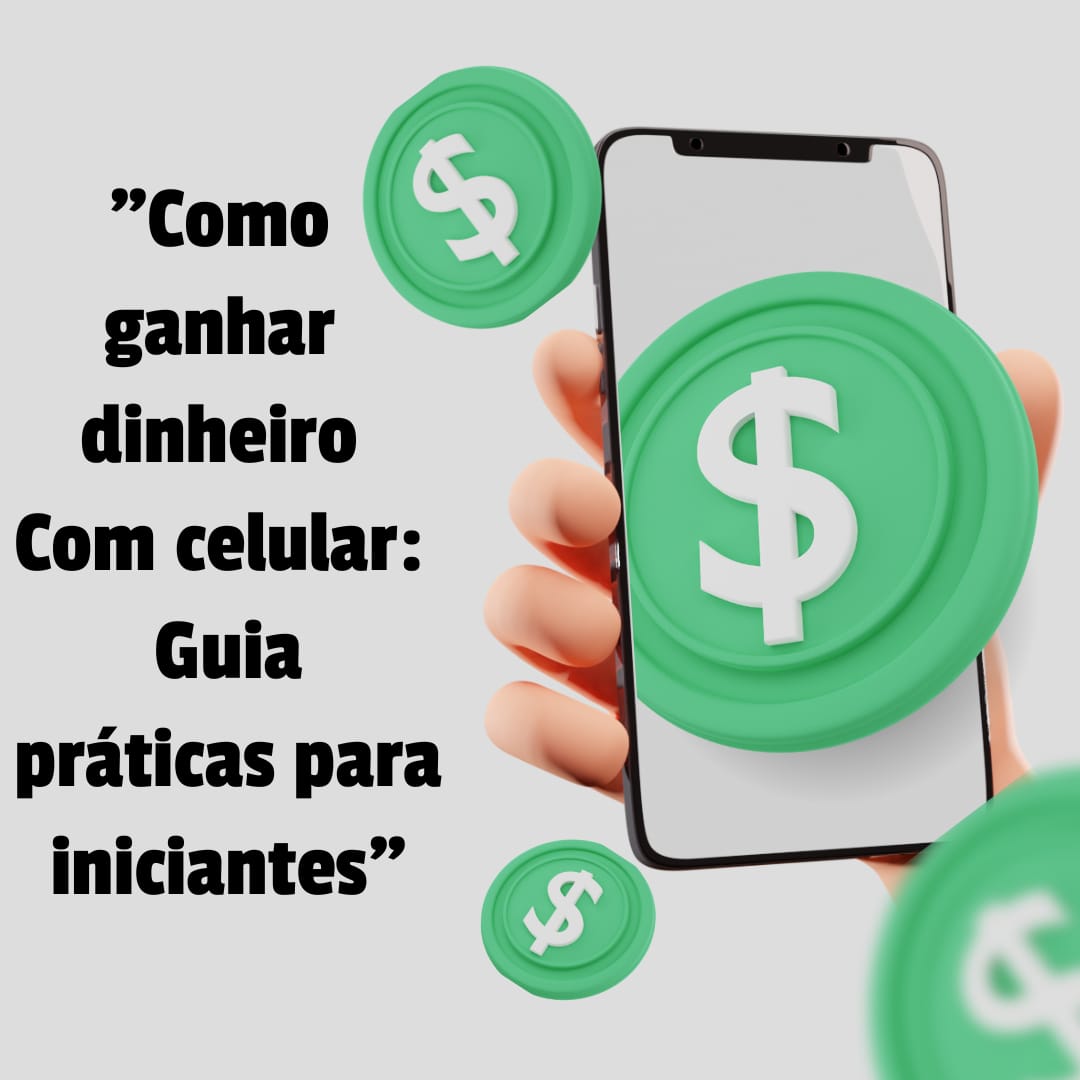 Ganhe Dinheiro com o Celular Começando do Zero - Nilmar Augusto de ...