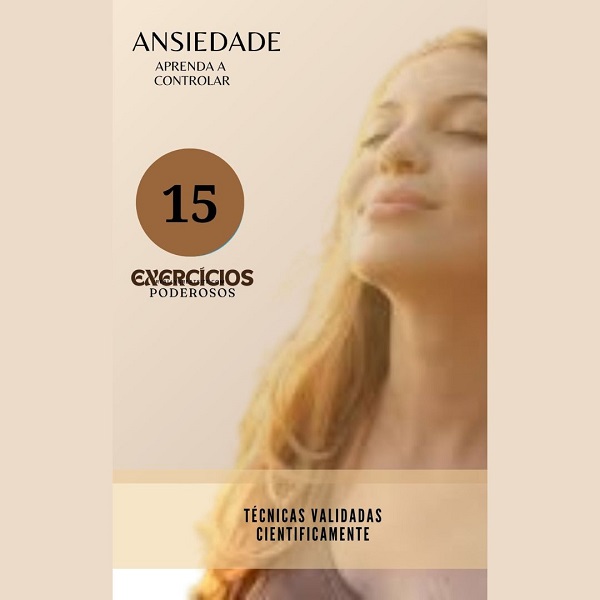 15 EXERCÍCIOS PODEROSOS PARA CONTROLAR A ANSIEDADE - EDIO WILSON DE...