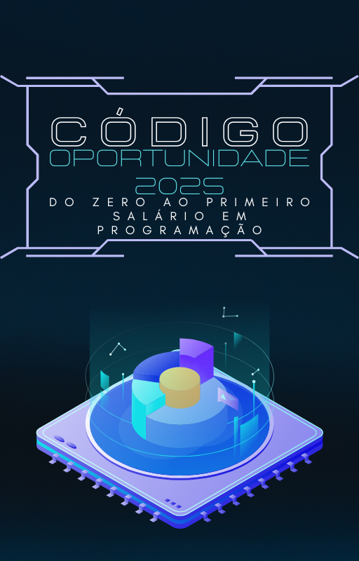 Código da Oportunidade 2025: Do Zero ao Primeiro Salário em Program...