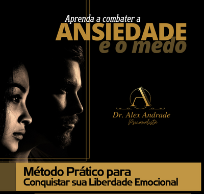 Aprenda a combater a ansiedade e o medo - Método prático para conqu...