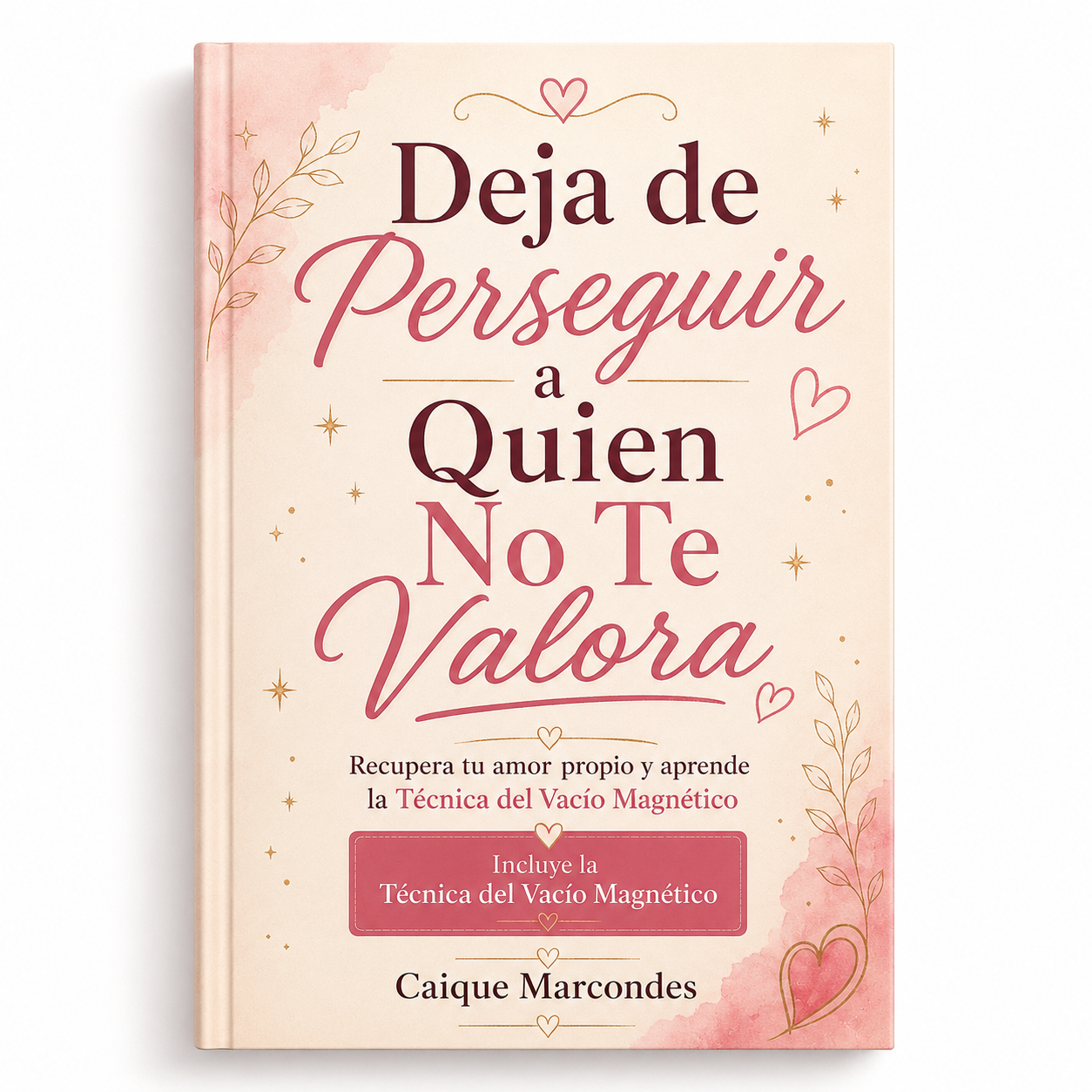 Libro DEJA DE PERSEGUIR A QUIEN NO TE VALORA