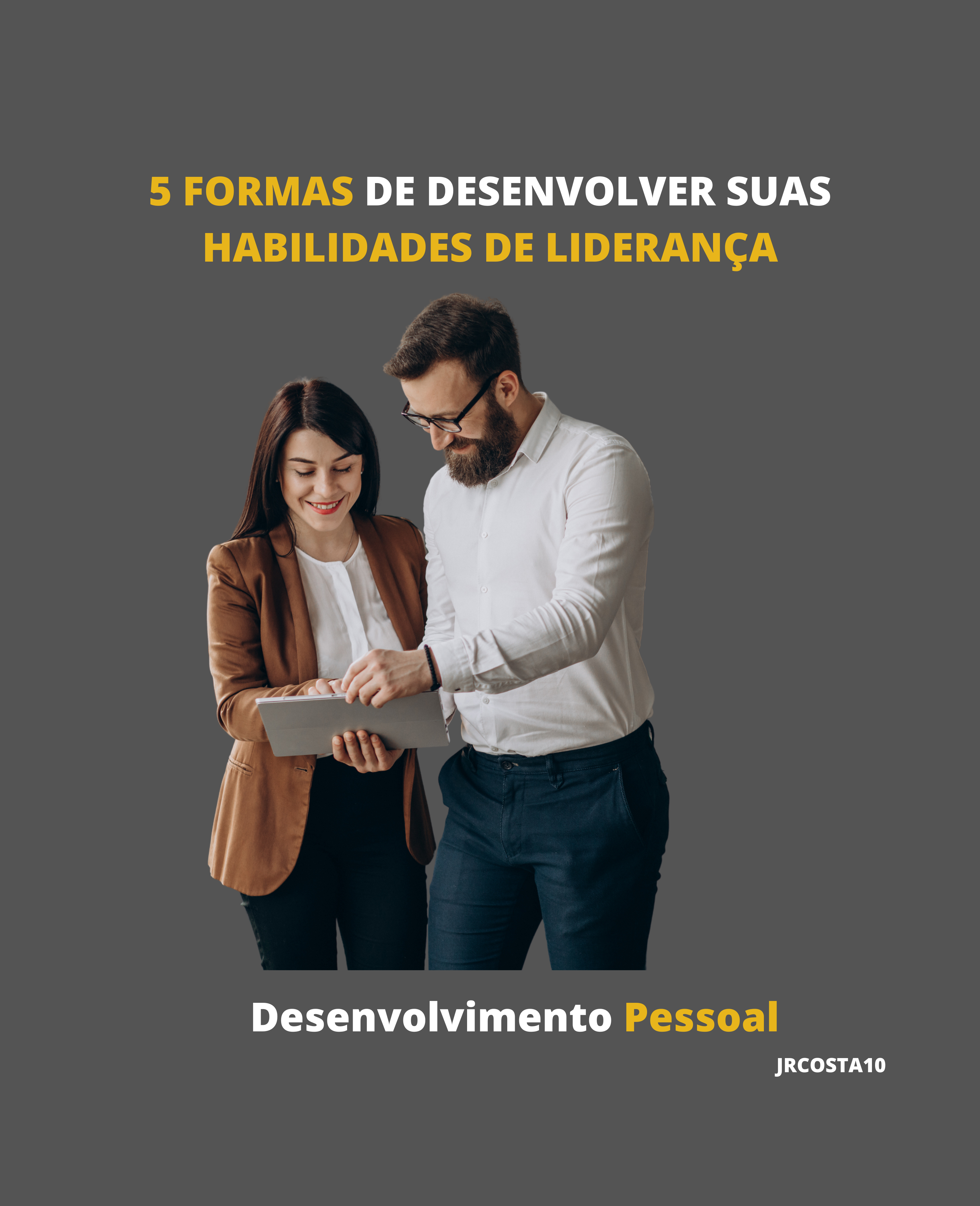5 Formas de Desenvolver Suas Habilidades de Liderança - JOÃO REGINA...