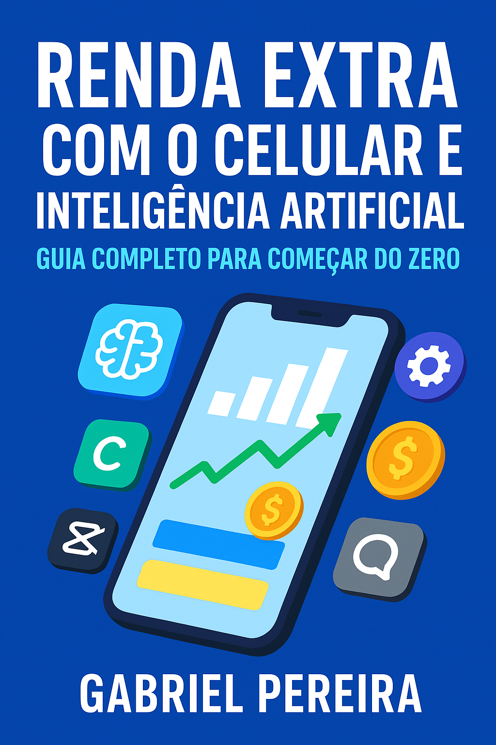 Renda extra com o celular e inteligente artificial - Gabriel Perei...