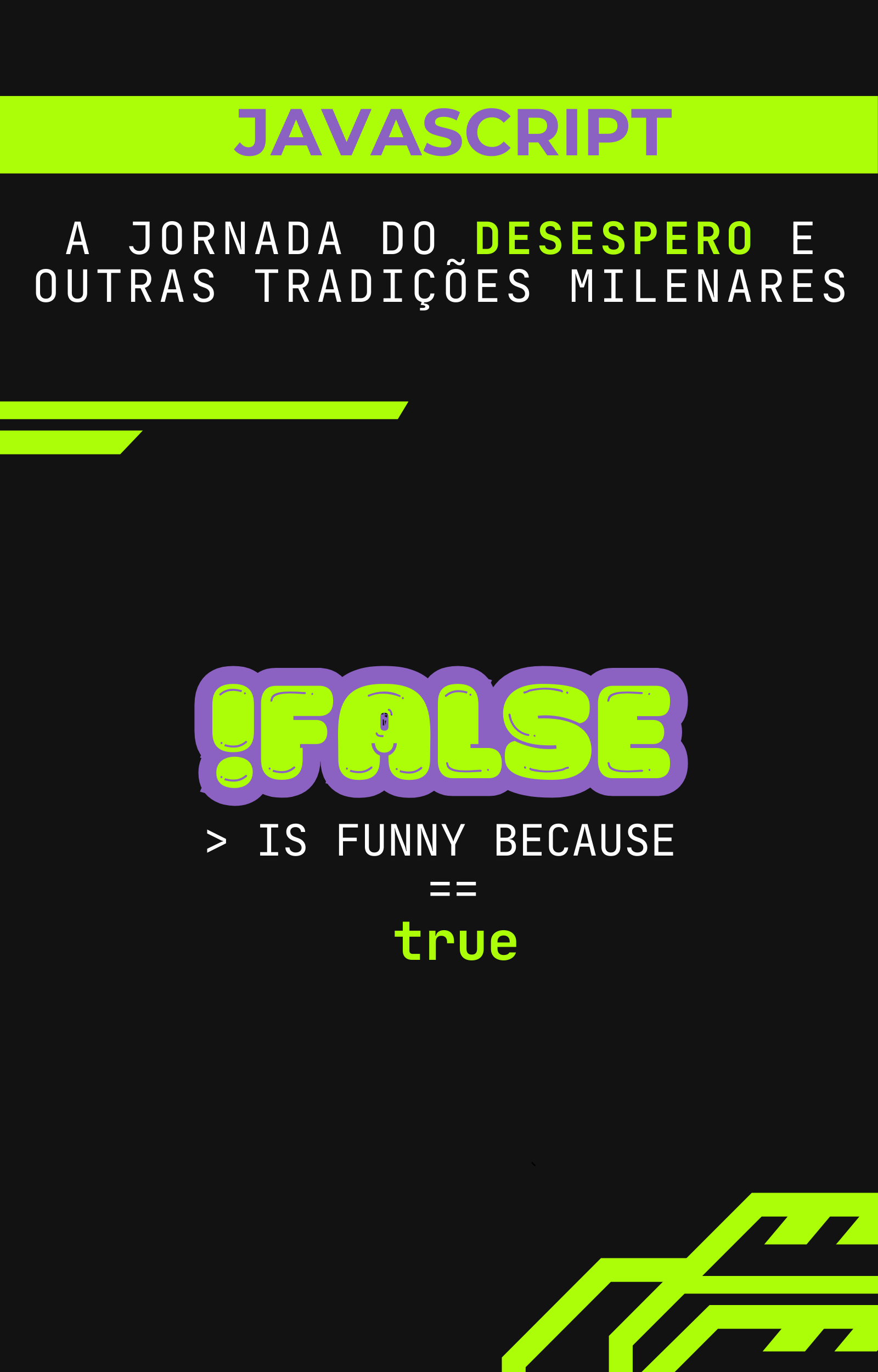JAVASCRIPT : "A jornada do desespero e outras tradições milenares"....