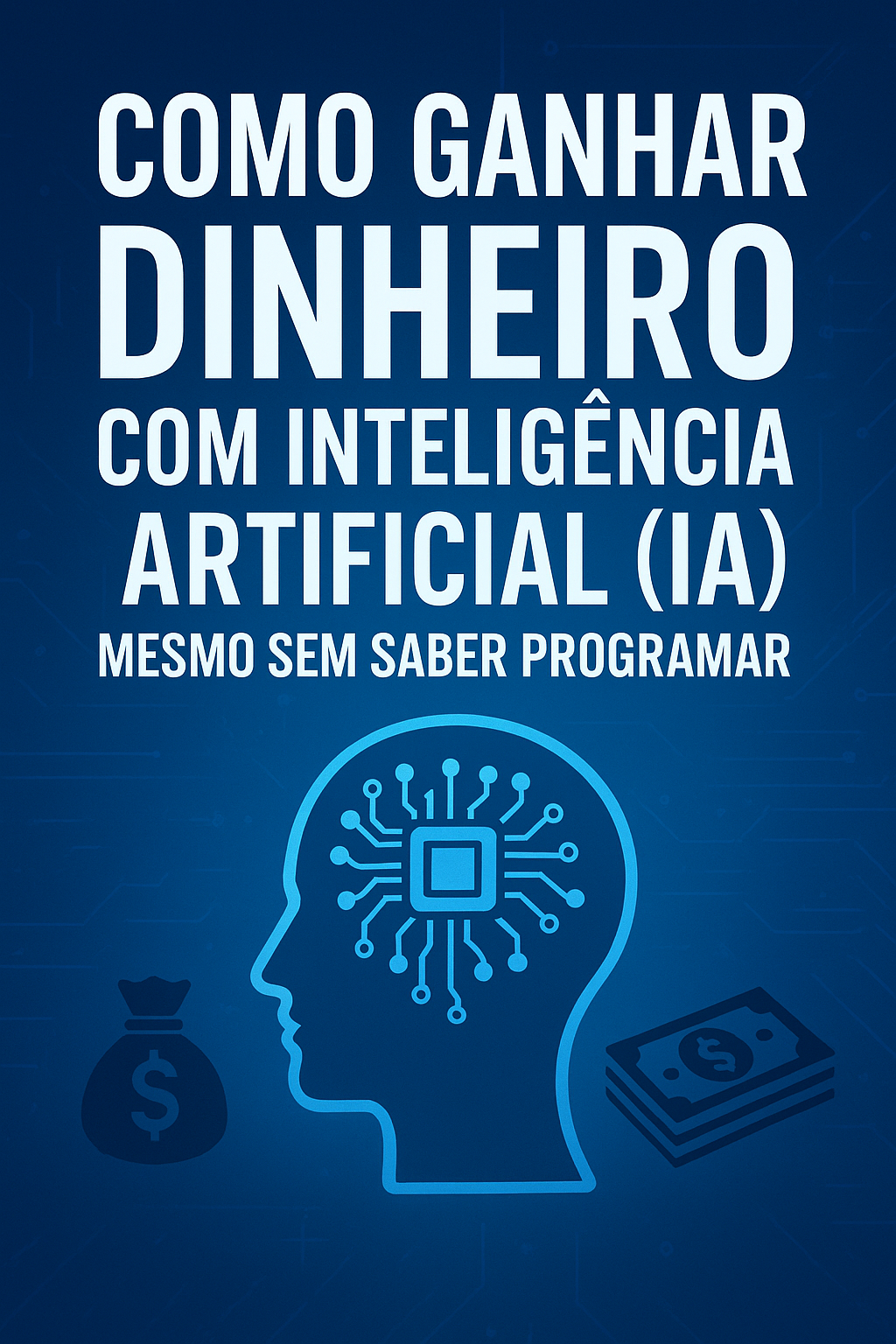 Como Ganhar Dinheiro com Inteligência Artificial (IA) Mesmo Sem Sab...