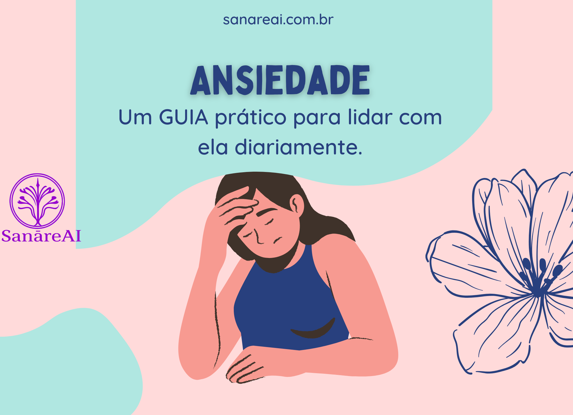 Ansiedade- Um guia pratico para lidar com ela dia a dia - SanareAI ...