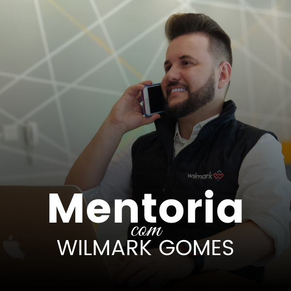 Mentoria com Wilmark Gomes