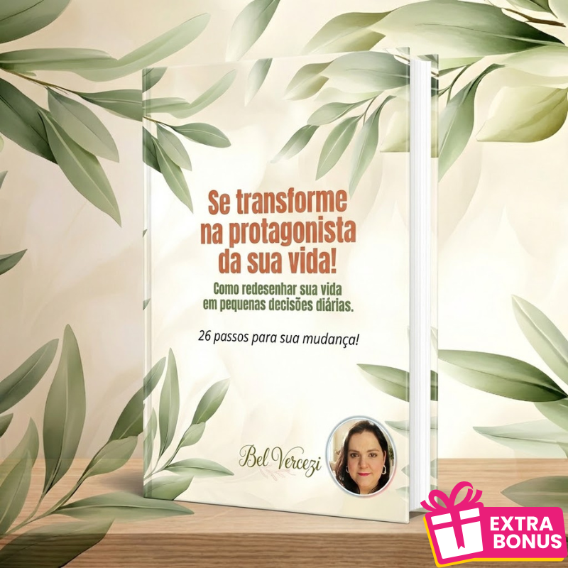 Se transforme na protagonista da sua vida! Como redesenhar sua vida...