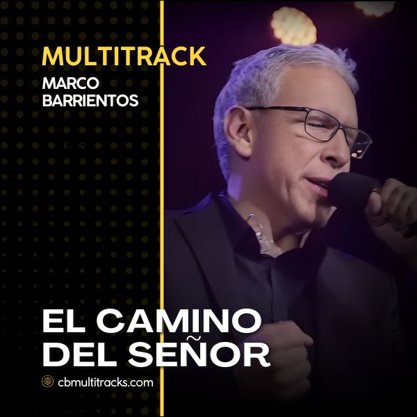 Marcos Barrientos El Camino Del Señor Es Perfecto EL CAMINO DEL SEÑOR - Marco Barrientos