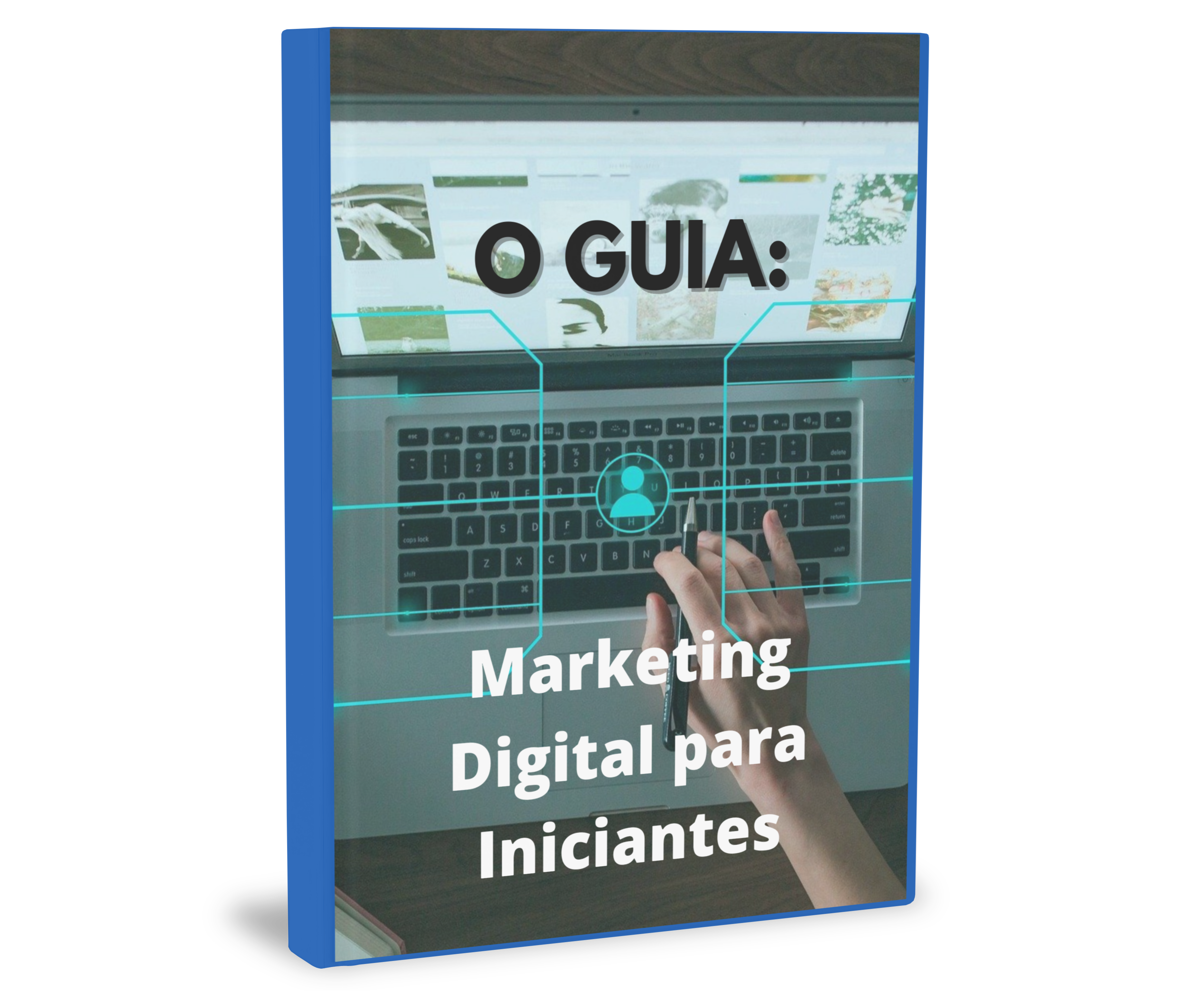 O Guia: Marketing Digital para Iniciantes