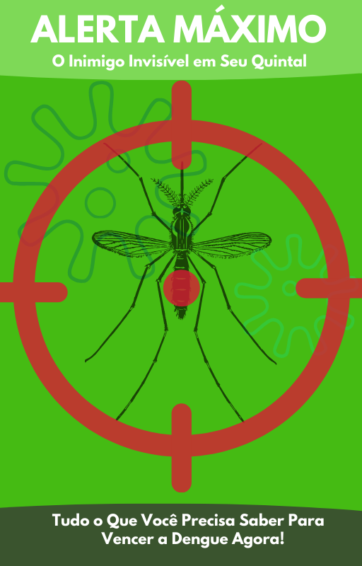 Alerta Máximo: Dengue. O Inimigo Invisível em Seu Quintal