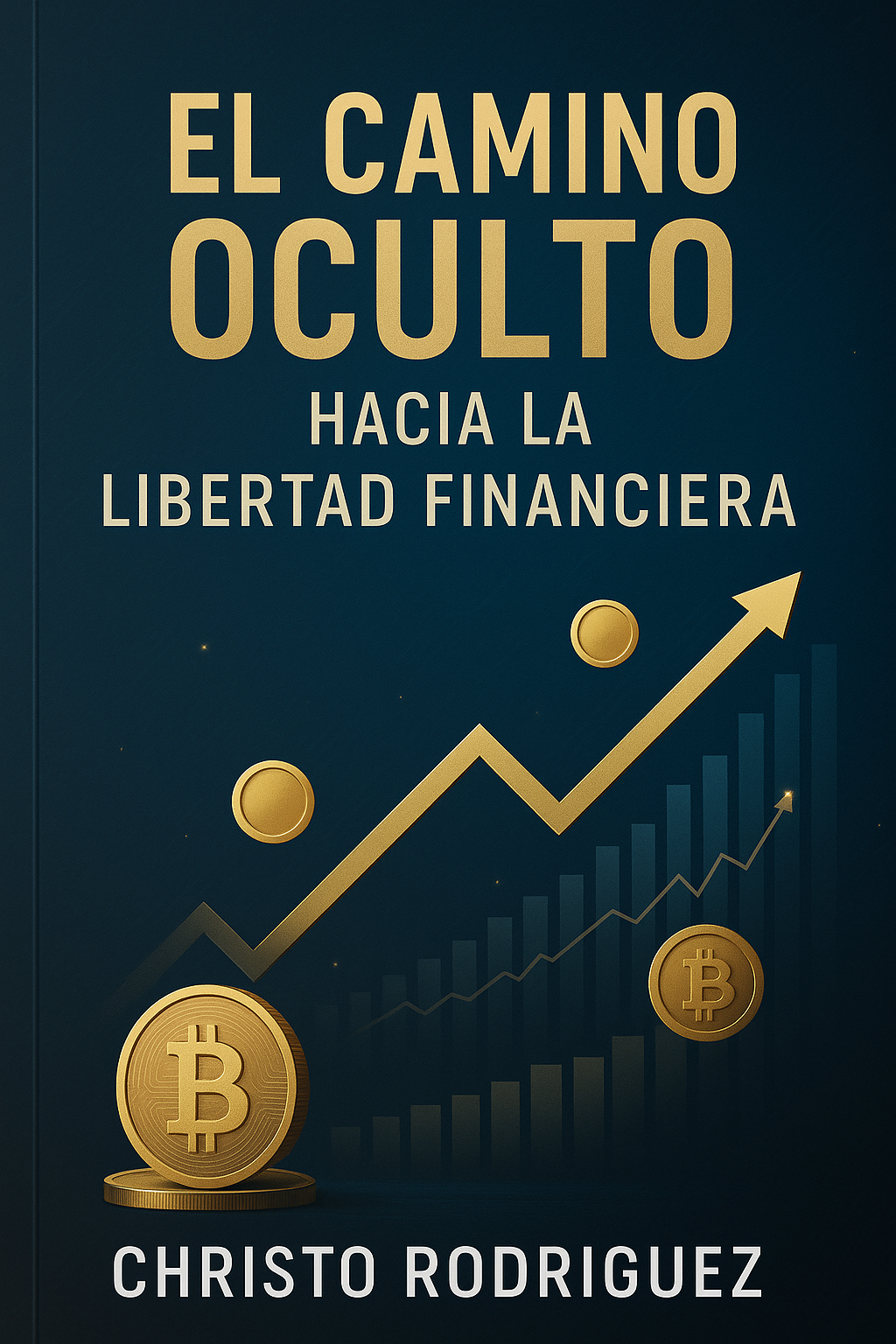 Libro: El camino oculto hacia la libertad financiera - Christo Rod...
