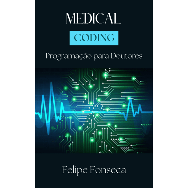 Medical Coding: Programação para Doutores