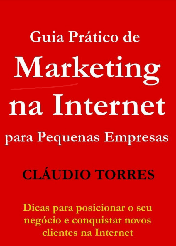 Guia Pr tico De Marketing Na Internet Para Pequenas Empresas guia-pr-tico-de-marketing-na-internet-para-pequenas-empresas