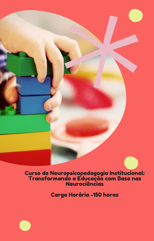 Curso de Neuropsicopedagogia Institucional: Transformando a Educaçã...