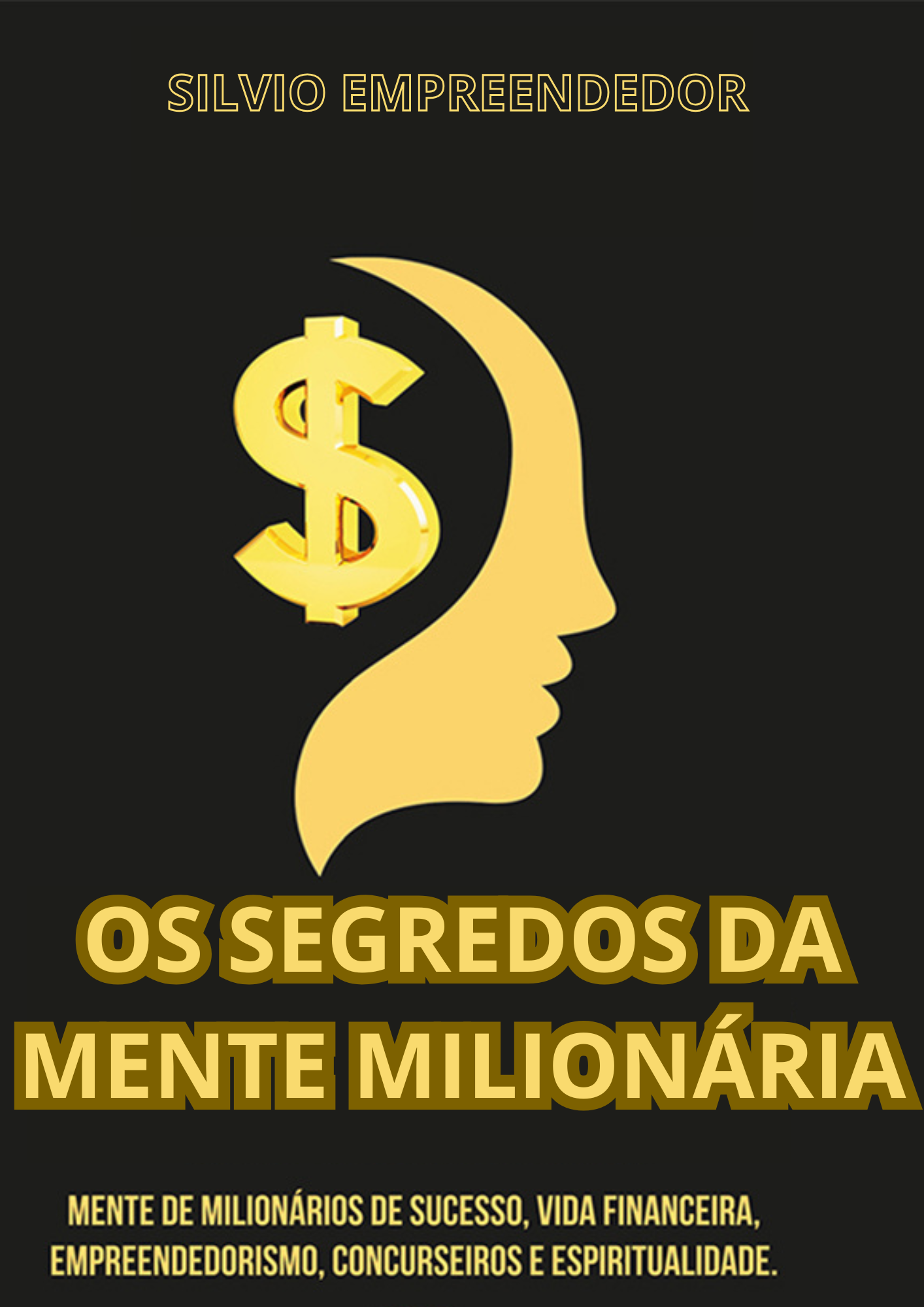 OS SEGREDOS DA MENTE MILIONÁRIA - APRENDA A ENRIQUECER MUDANDO SEUS CONCEITOS SOBRE O DINHEIRO E ADOTANDO OS HÁBITOS DAS PESSOAS BEM-SUCEDIDAS