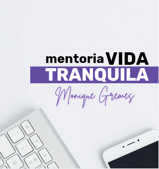Mentoria Vida Tranquila - Monique de Sousa Gremes | Hotmart