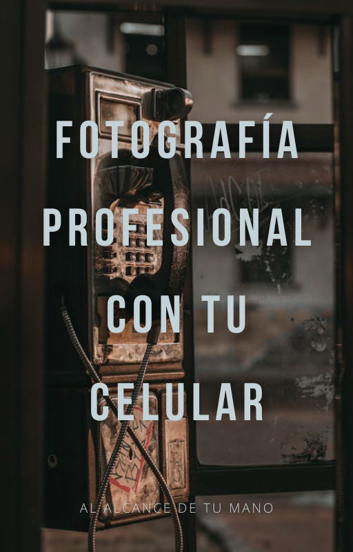 Fotografía Profesional con tu Celular