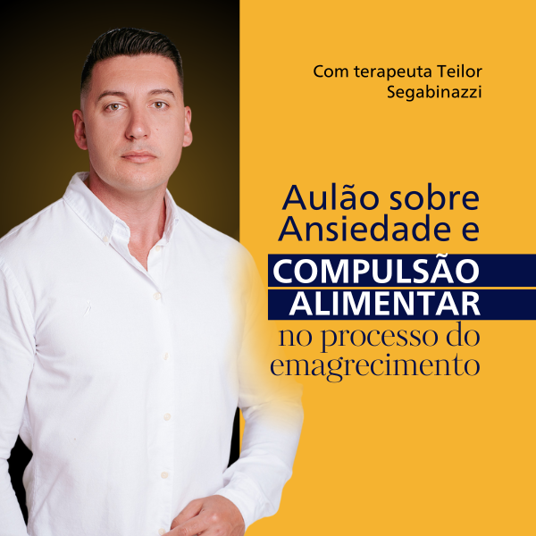 Aulão sobre Ansiedade e Compulsão Alimentar no Processo de ...