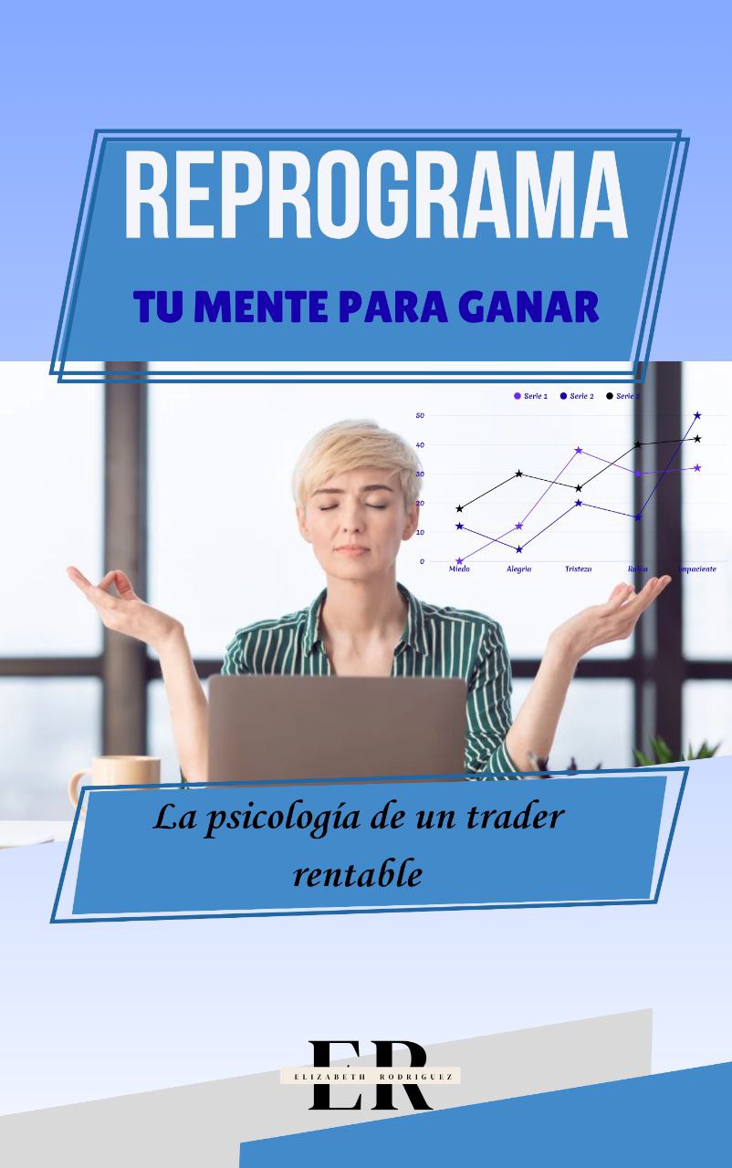 Reprograma tu mente para ganar con el trading - elizabeth andreina ...