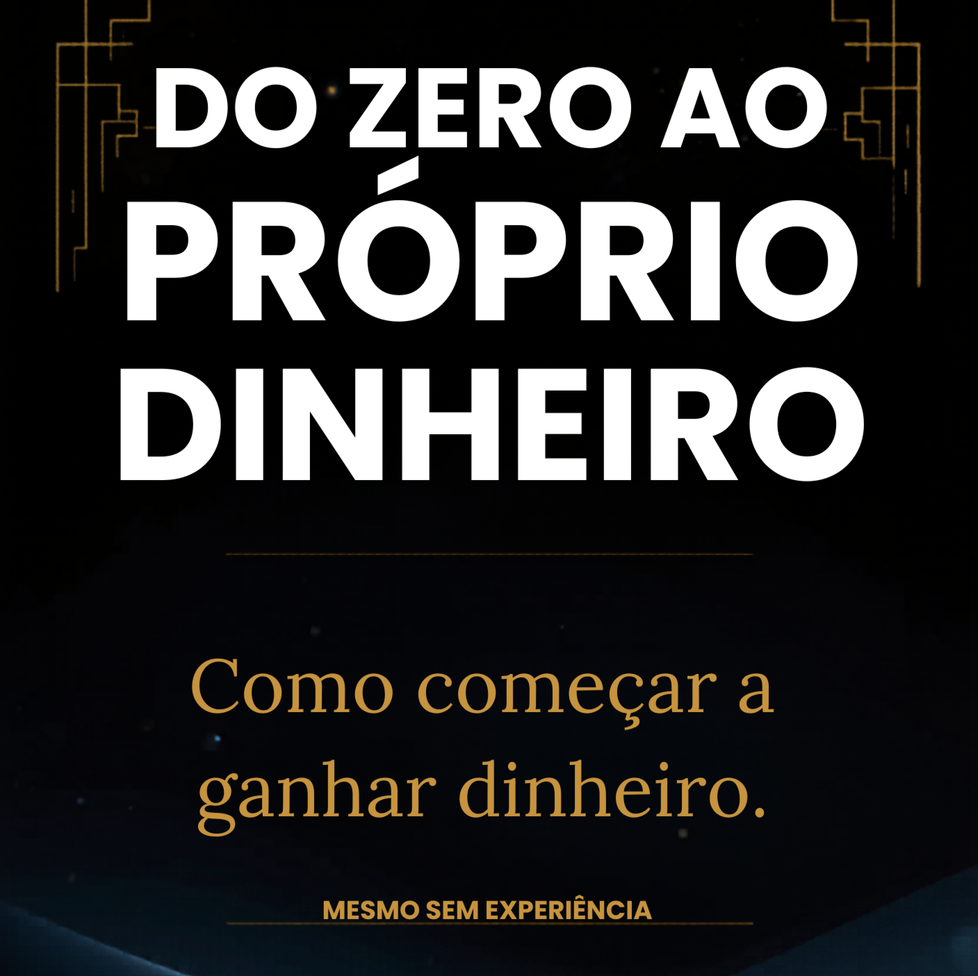 DO ZERO AO PRÓPRIO DINHEIRO | Hotmart