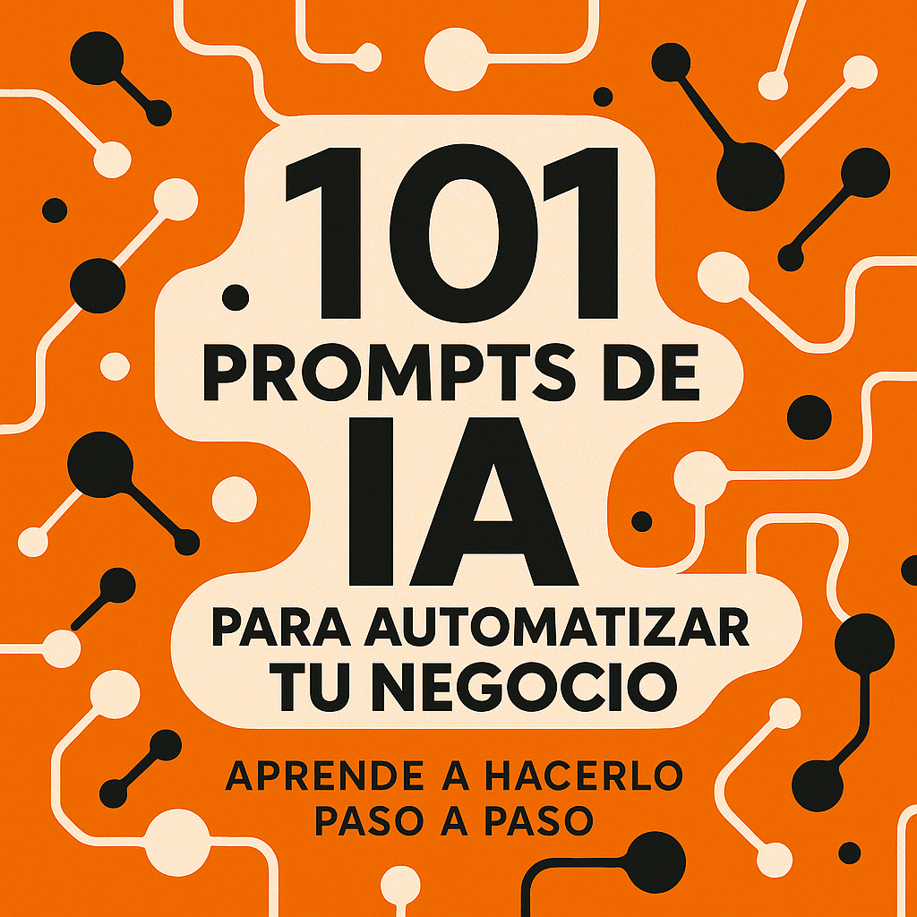 101 PROMPTS DE IA PARA AUTOMATIZAR TU NEGOCIO CON APPS DIGITALES ES...