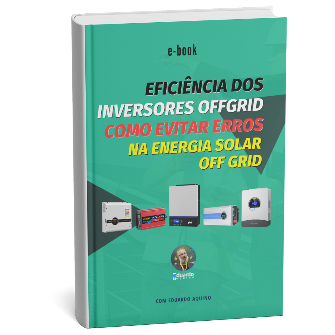 Eficiência dos Inversores Off Grid - Como Evitar erros na Energia Solar Off Grid