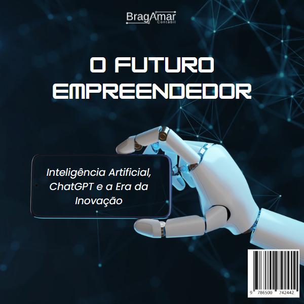 Imagem de capa para o Ebook O FUTURO EMPREENDEDOR. Inteligência Artificial, ChatGPT e a Era da Inovação