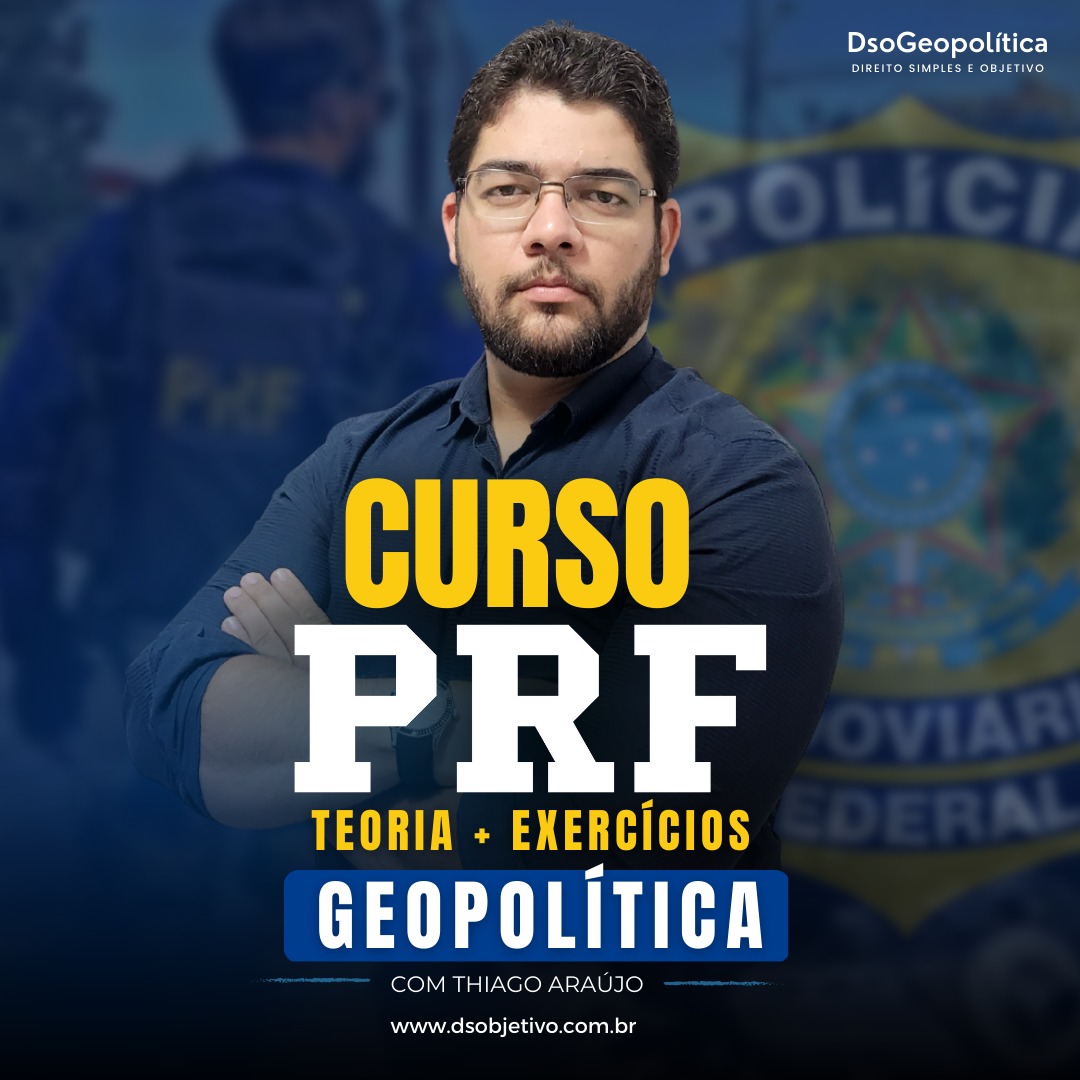 Curso Específico PRF (Geopolítica) Teoria + Exercícios - Prof. Thia...