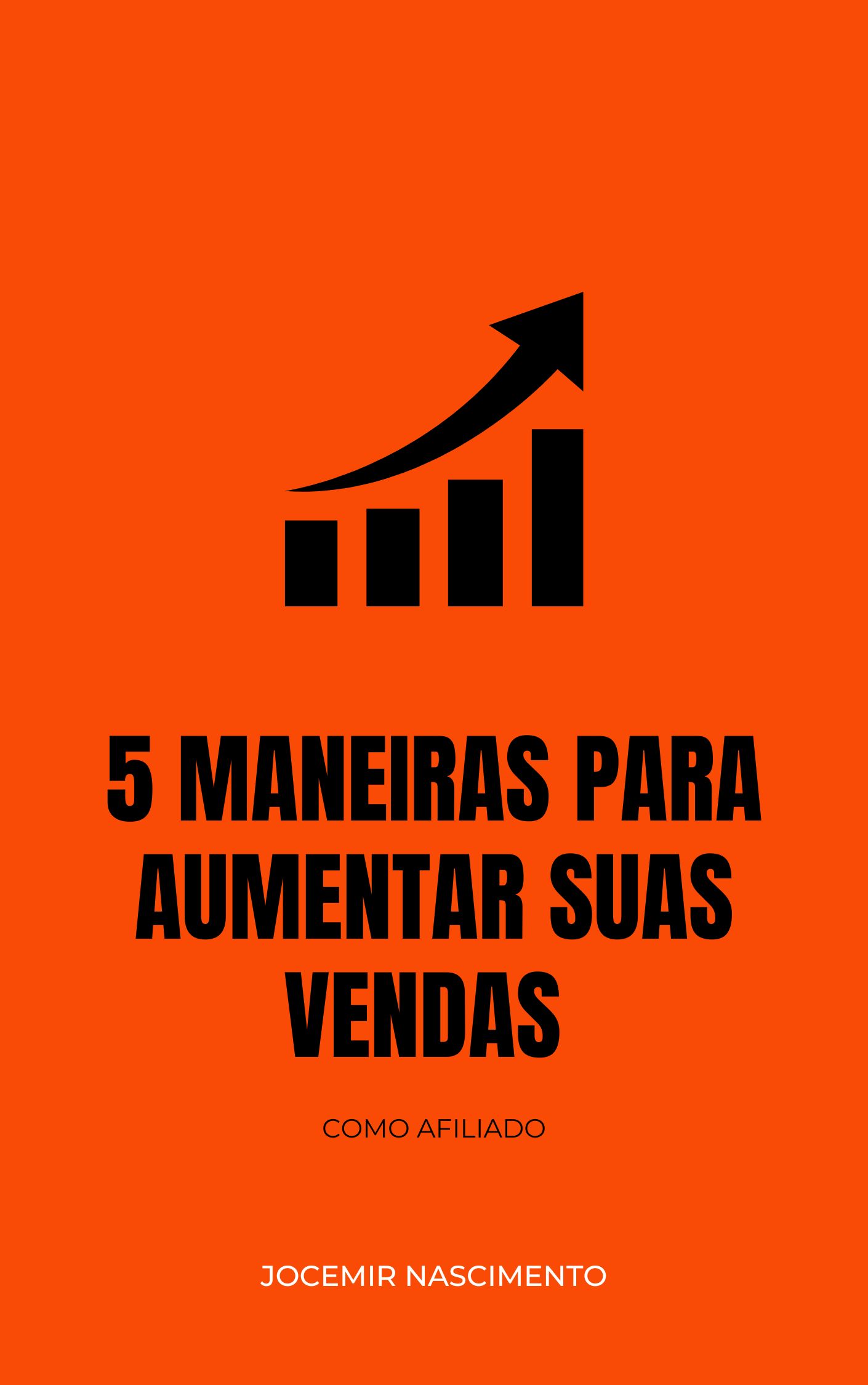 5 MANEIRAS DE AUMENTAR SUAS VENDAS (COMO AFILIADO)