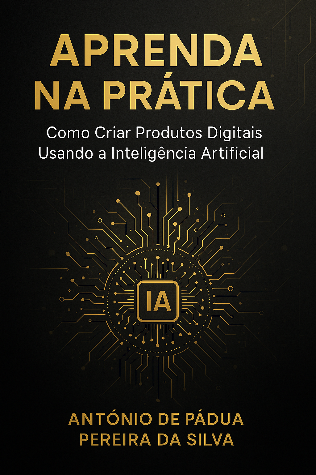Aprenda na Prática — Como Criar Produtos Digitais com IA