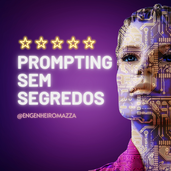 Prompting Sem Segredos - Eng. William Mazza | Hotmart
