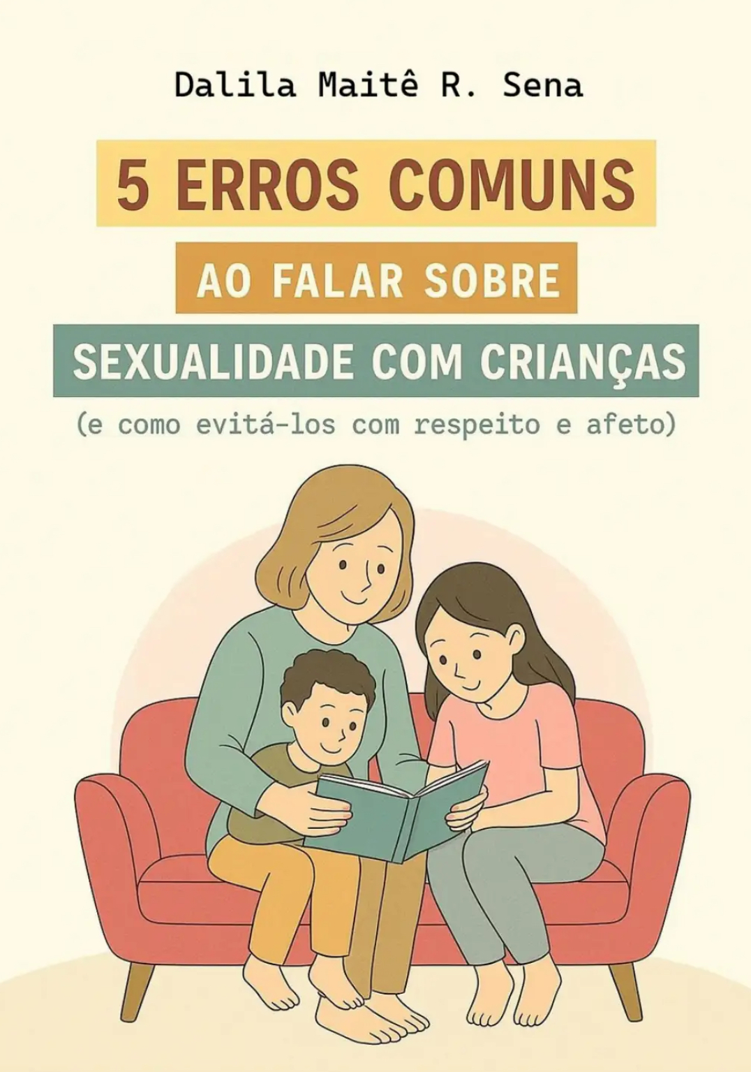 5 Erros Comuns ao Falar sobre Sexualidade com Crianças - Dalila Mai...