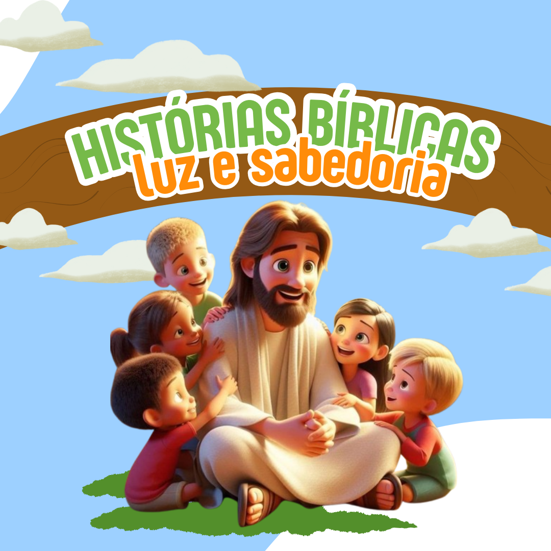 Histórias Bíblicas - Luz e Sabedoria para Crianças