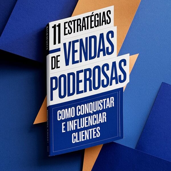 11 Estratégias de Vendas Poderosas: Como Conquistar e Influenciar C...