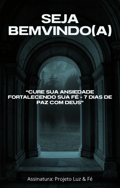 “Cure Sua Ansiedade Fortalecendo Sua Fé – 7 Dias de Paz com Deus”