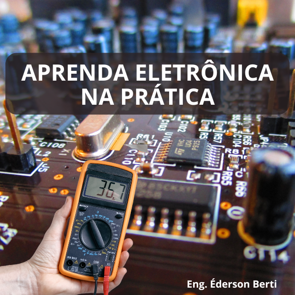 Aprenda Eletrônica na Prática