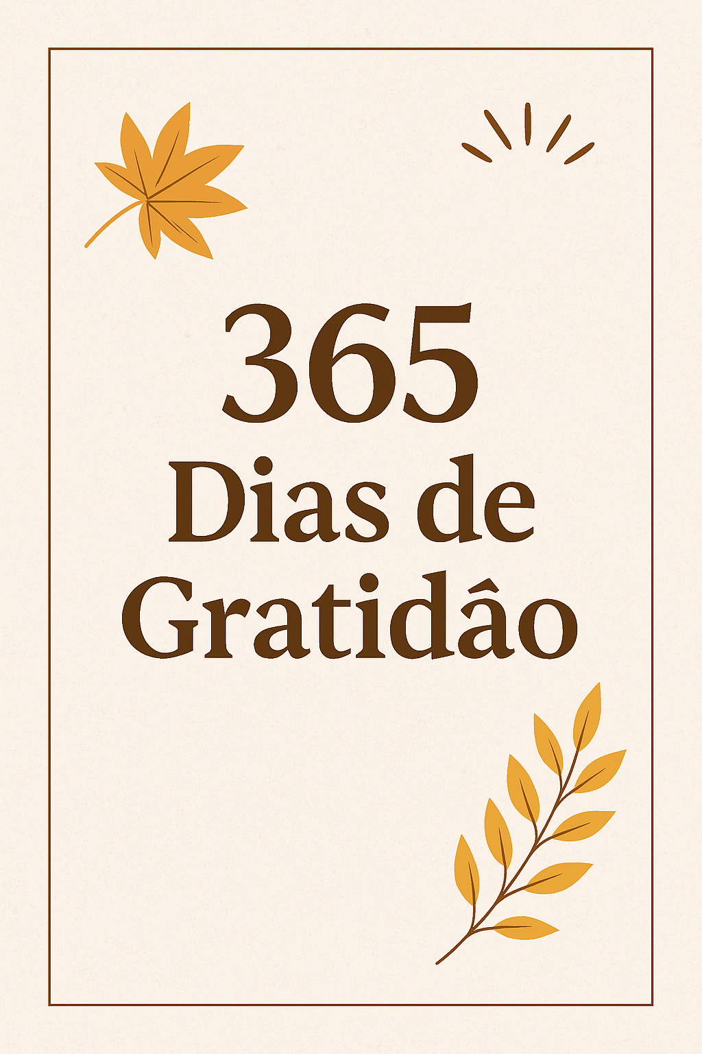 365 Frases de Gratidão – Um hábito diário para acalmar o coração