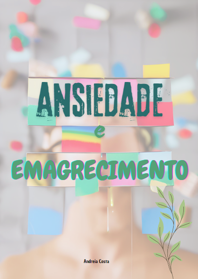 Ansiedade e Emagrecimento - Andréia Simone Pereira da Costa | Hotmart