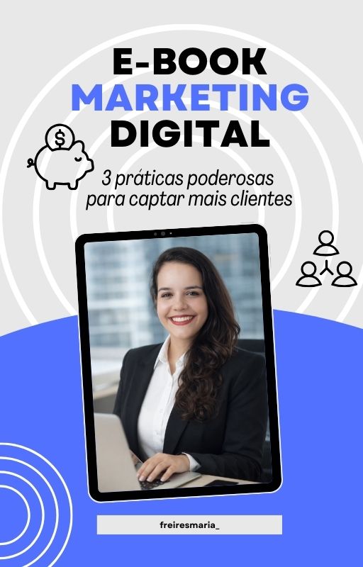 MARKETING DIGITAL 3 Práticas Poderosas Para Captar Mais Clientes
