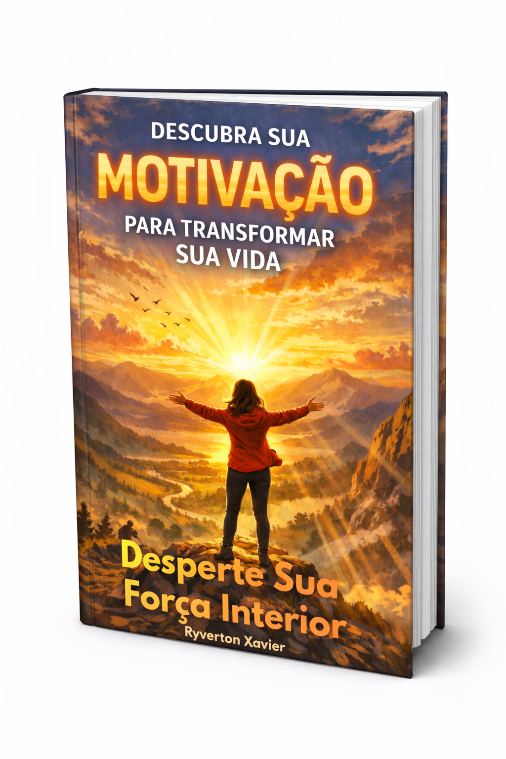 Desperte Sua Força Interior O guia prático para transformar sua mot...