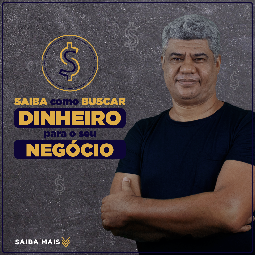 Saiba como buscar dinheiro para o seu neg cio