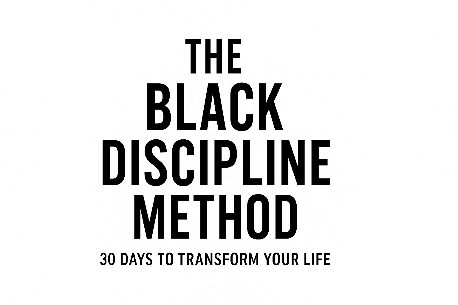 THE BLACK DISCIPLINE METHOD™ – 30 Days to Transform Your Life - Cau...