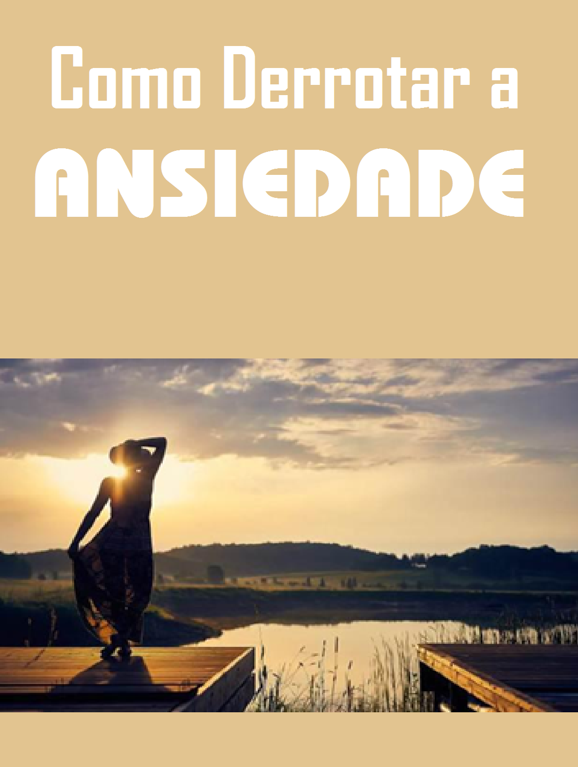 Dominando a Ansiedade: Um Guia Prático para Viver uma Vida Plena