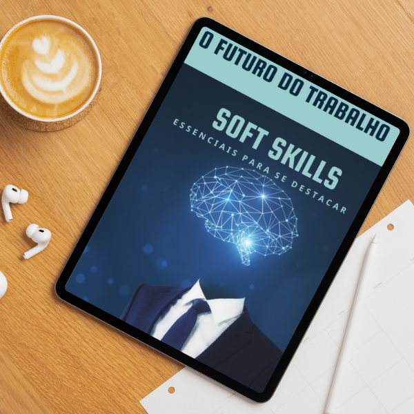 O futuro do trabalho: Soft Skills necessárias para se destacar