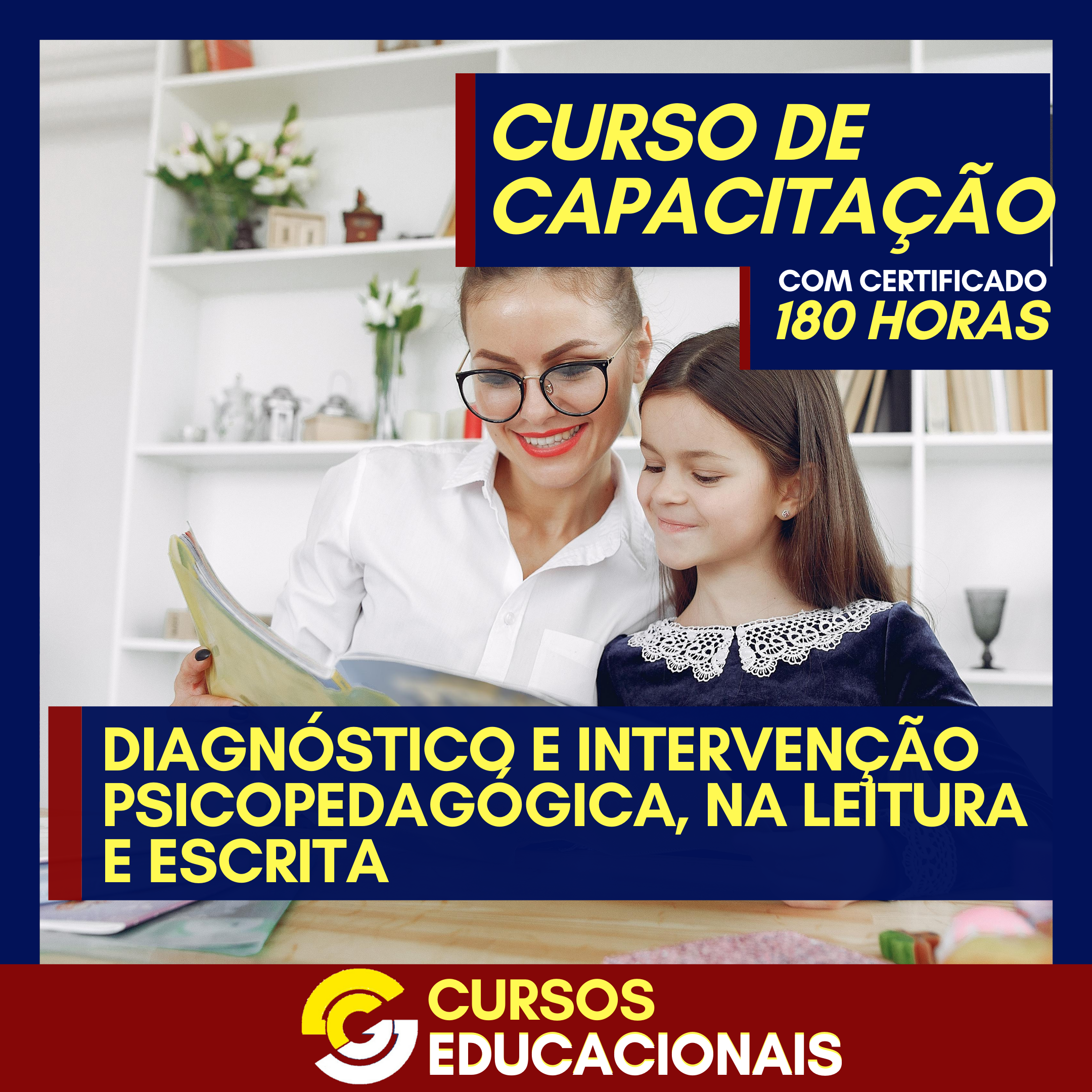 DIAGNÓSTICO E INTERVENÇÃO PSICOPEDAGÓGICA, NA LEITURA E ESCRITA 180 HORAS