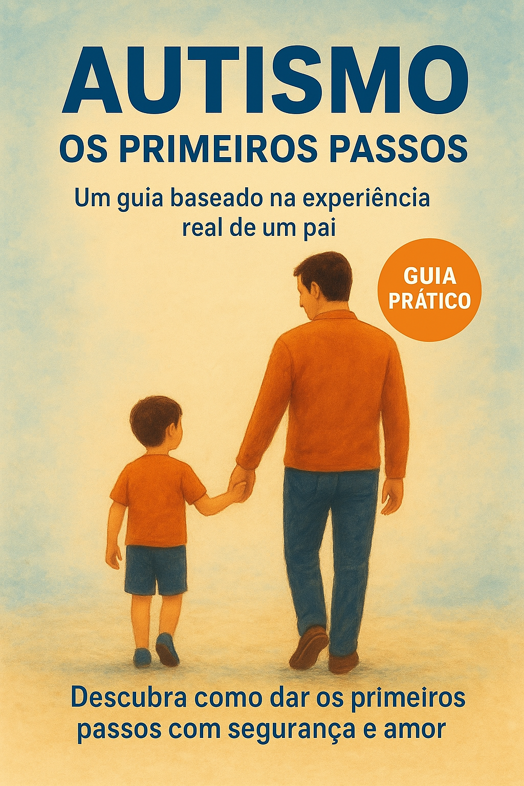 Autismo: Os Primeiros Passos – A Jornada de um Pai - DIOGO DA SILV...