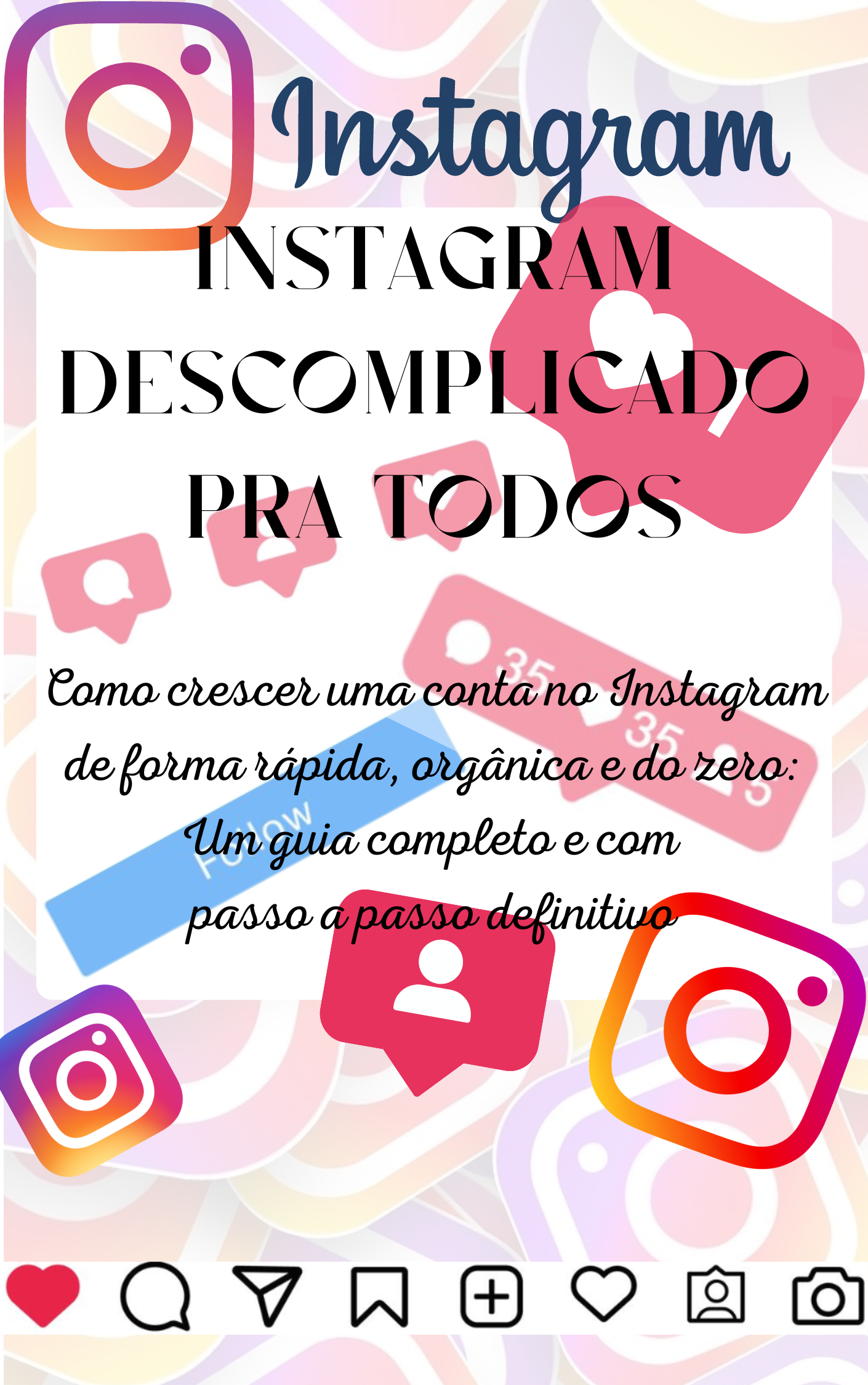 INSTAGRAM DESCOMPLICADO PARA TODOS - Como crescer uma conta no ...