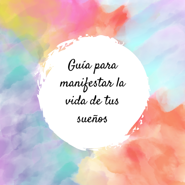 Guia para manifestar la vida de tus sueños - Melina rocío Echeverri...
